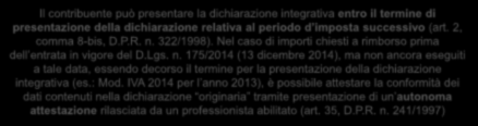 Compensazioni, rimborsi e visto di conformità 57 IL RIMBORSO DEL CREDITO IVA I chiarimenti della circolare n. 35/E del 27 ottobre 2015 1.