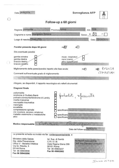 Follow-up clinico Dimesso dopo 7 giorni di ricovero, con situazione motoria del tutto normale Non è stata eseguita la rachicentesi per il miglioramento rapidissimo e