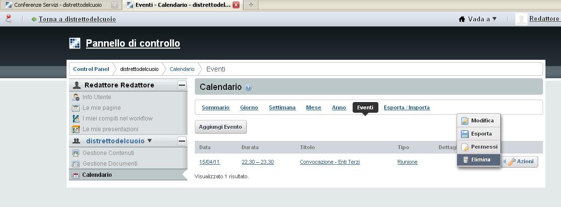 Per eliminare un Evento cliccare il link Eventi della sezione Calendario, selezionare l evento di interesse cliccare sul bottone Azioni, cliccare sul bottone Elimina Per aggiornare un Evento cliccare