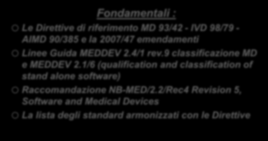 Classificazione SAMD Il Software qualificato come DM segue esattamente lo stesso percorso degli altri dispositivi Determinare la classe di appartenenza del