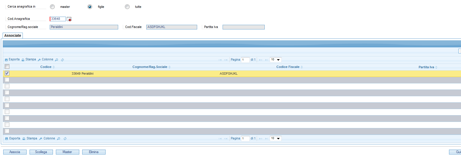 Gestione di più anagrafiche con stessi riferimenti Master La tabella Figlie contiene l elenco delle anagrafiche figlie di un anagrafica master.