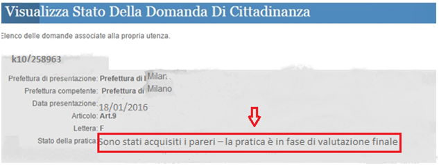 Quarta fase: «sono stati acquisiti i pareri,la pratica è in fase di valutazione finale «questa tappa esprime il resultato della valutazione,che è positiva e apartire del Art.9 L.