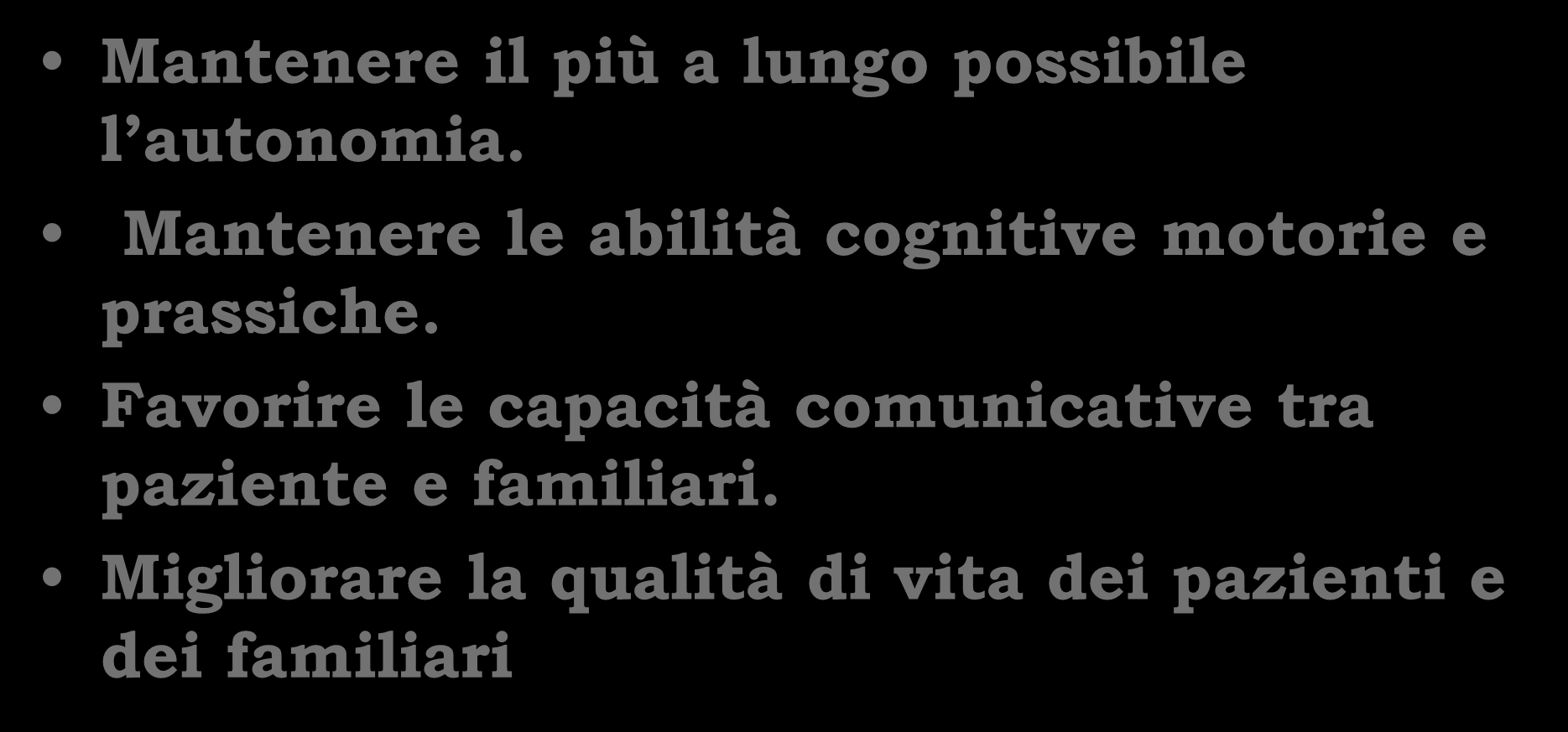 ASSISTENZA DOMICILIARE OBIETTIVI E FINALITA Mantenere il più a lungo possibile l autonomia.