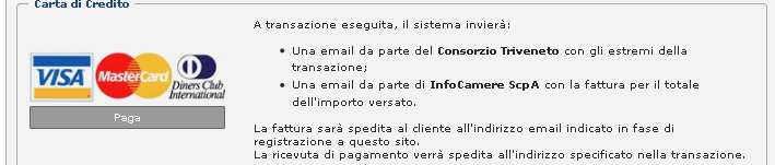 Il pagamento può essere effettuato tramite Carta di Credito (VISA, Diners, Master Card o PostePay VISAElectronics) Telemaco Pay / IConto La