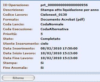 e. Gestione Lavori Sottomessi in Coda Stato lavoro: Eseguiti Nell elenco presentato in questa pagina saranno disponibili per le operazioni terminate, funzioni per ricavare informazioni dettagliate e