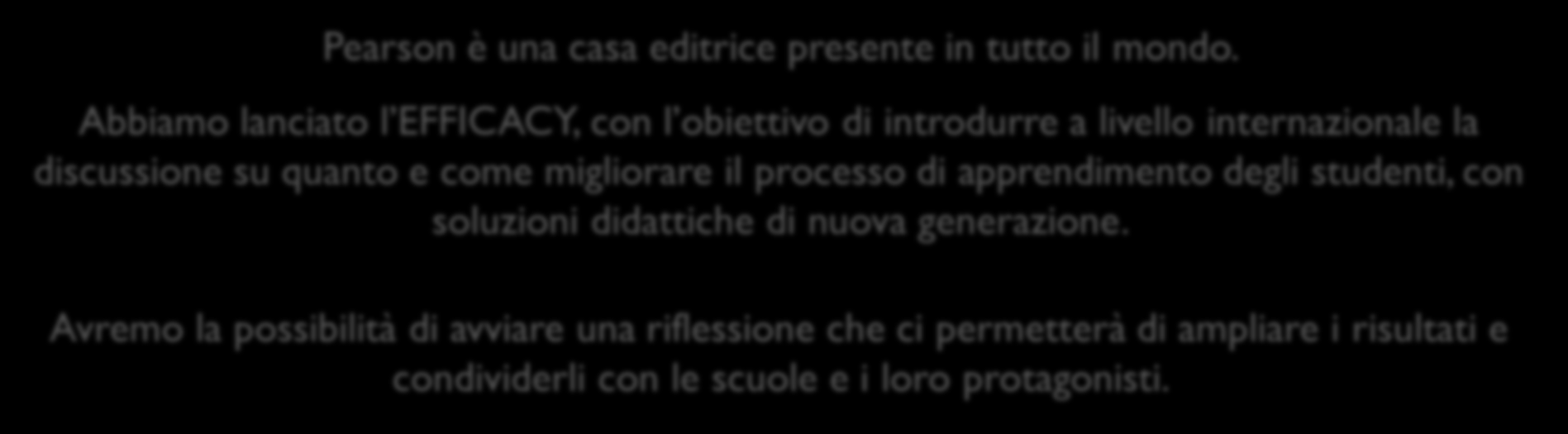 IL DIBATTITO INTERNAZIONALE Pearson è una casa editrice presente in tutto il mondo.