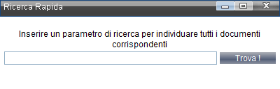 Ricerca di un documento Il sistema di gestione documentale prevede tre modalità di ricerca dei documenti a. Ricerca rapida b. Ricerca avanzata c.