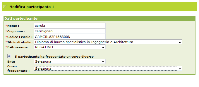 cognome; codice fiscale; titolo di studio; esito dell esame; corso frequentato, fleggando la voce Il partecipante ha frequentato un corso diverso e selezionando dai due menu a tendina l Ente