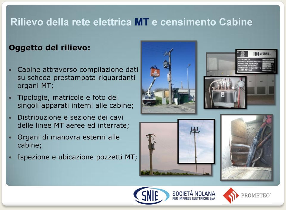 dei singoli apparati interni alle cabine; Distribuzione e sezione dei cavi delle linee MT