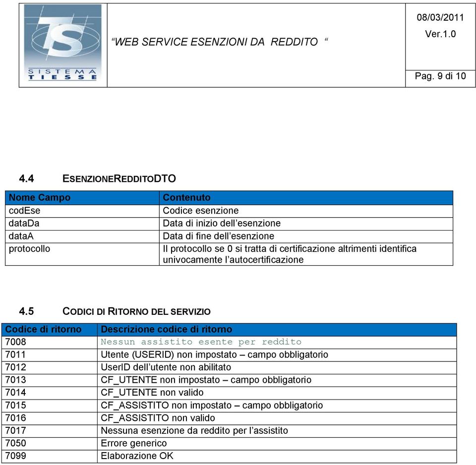 certificazione altrimenti identifica univocamente l autocertificazione 4.