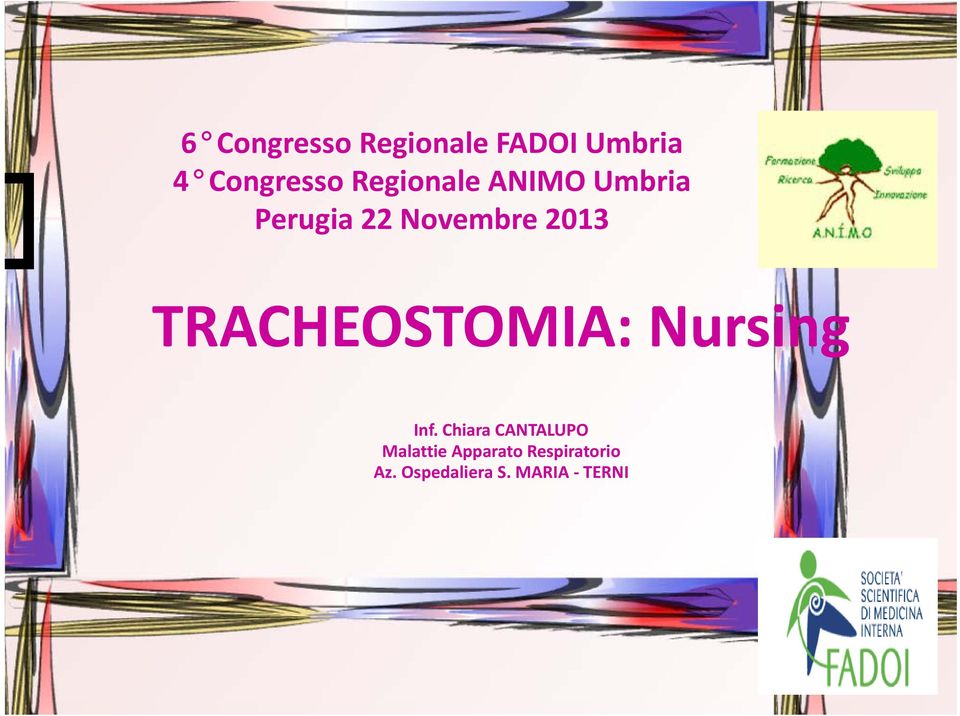 TRACHEOSTOMIA: Nursing Inf.