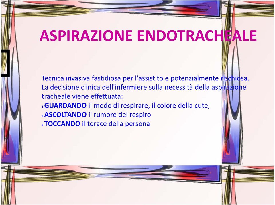 La decisione clinica dell'infermiere sulla necessità della aspirazione tracheale