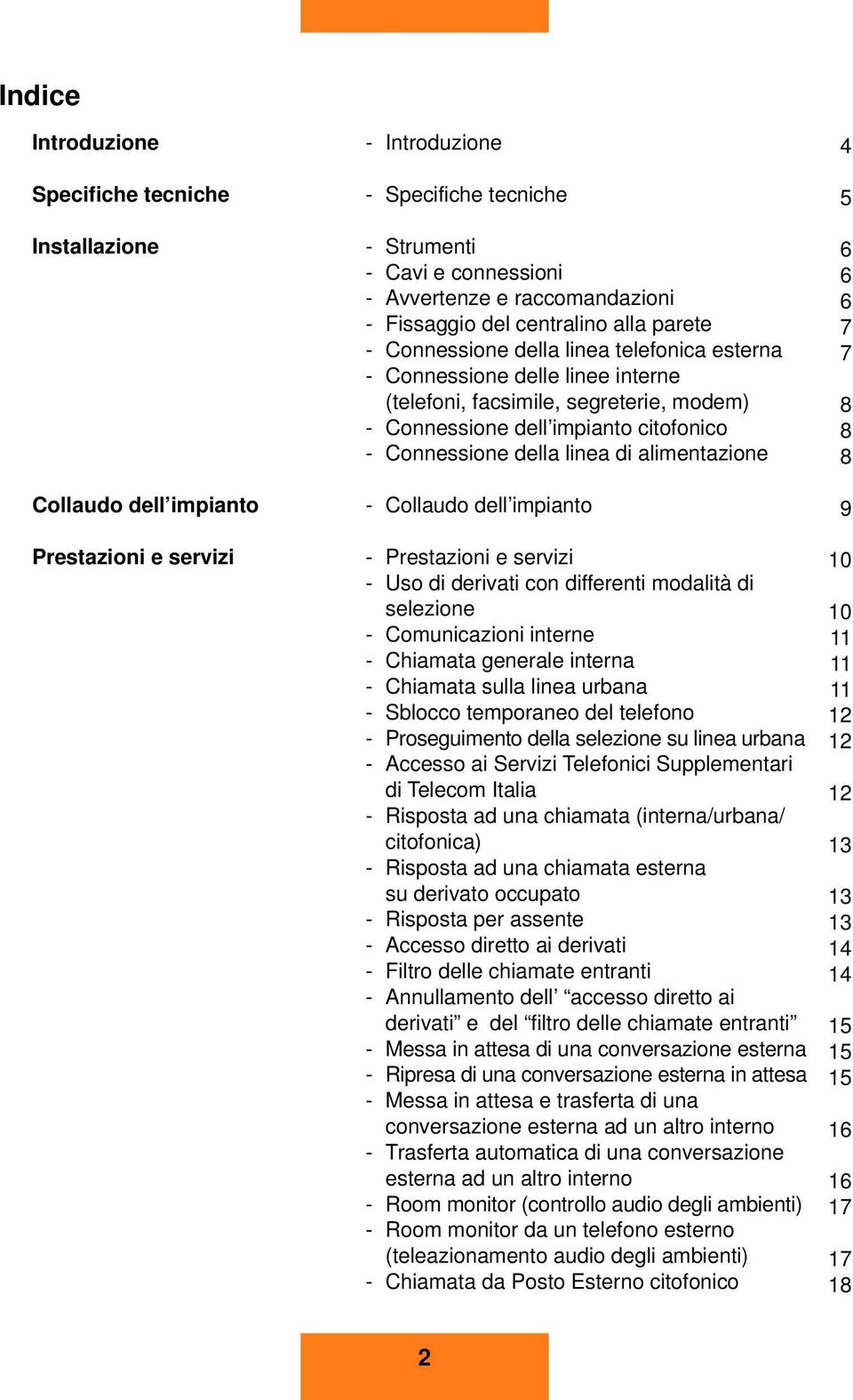 dell line di limentzione - Colludo dell impinto - Prestzioni e servizi - Uso di derivti con differenti modlità di selezione - Comuniczioni interne - Chimt generle intern - Chimt sull line urbn -