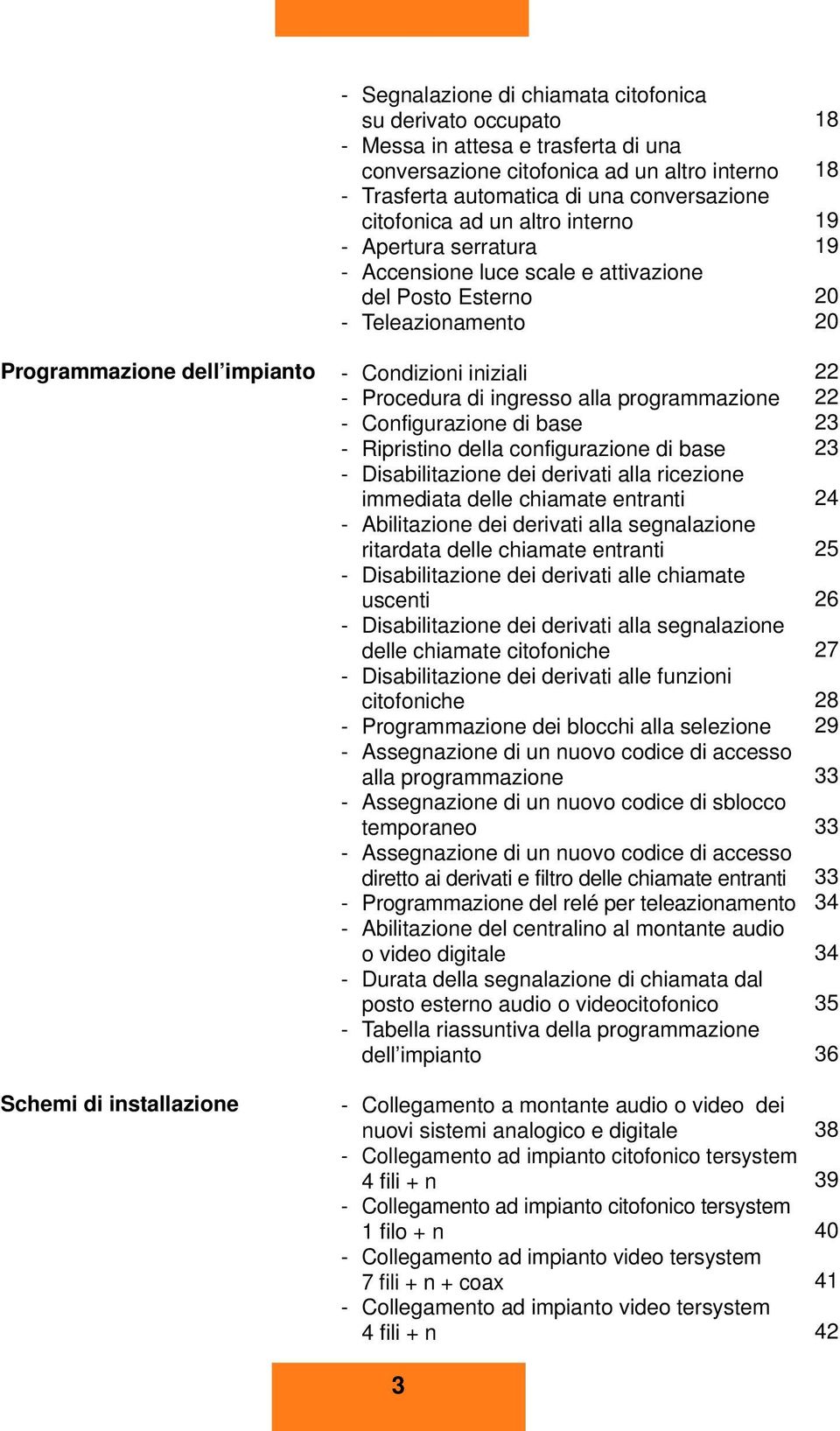 bse - Ripristino dell configurzione di bse - Disbilitzione dei derivti ll ricezione immedit delle chimte entrnti - Abilitzione dei derivti ll segnlzione ritrdt delle chimte entrnti - Disbilitzione