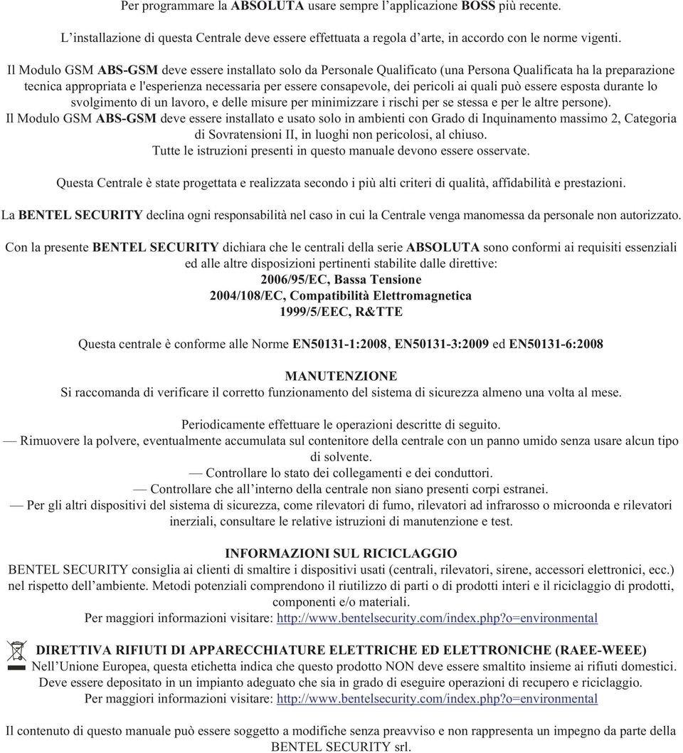 pericoli ai quali può essere esposta durante lo svolgimento di un lavoro, e delle misure per minimizzare i rischi per se stessa e per le altre persone).