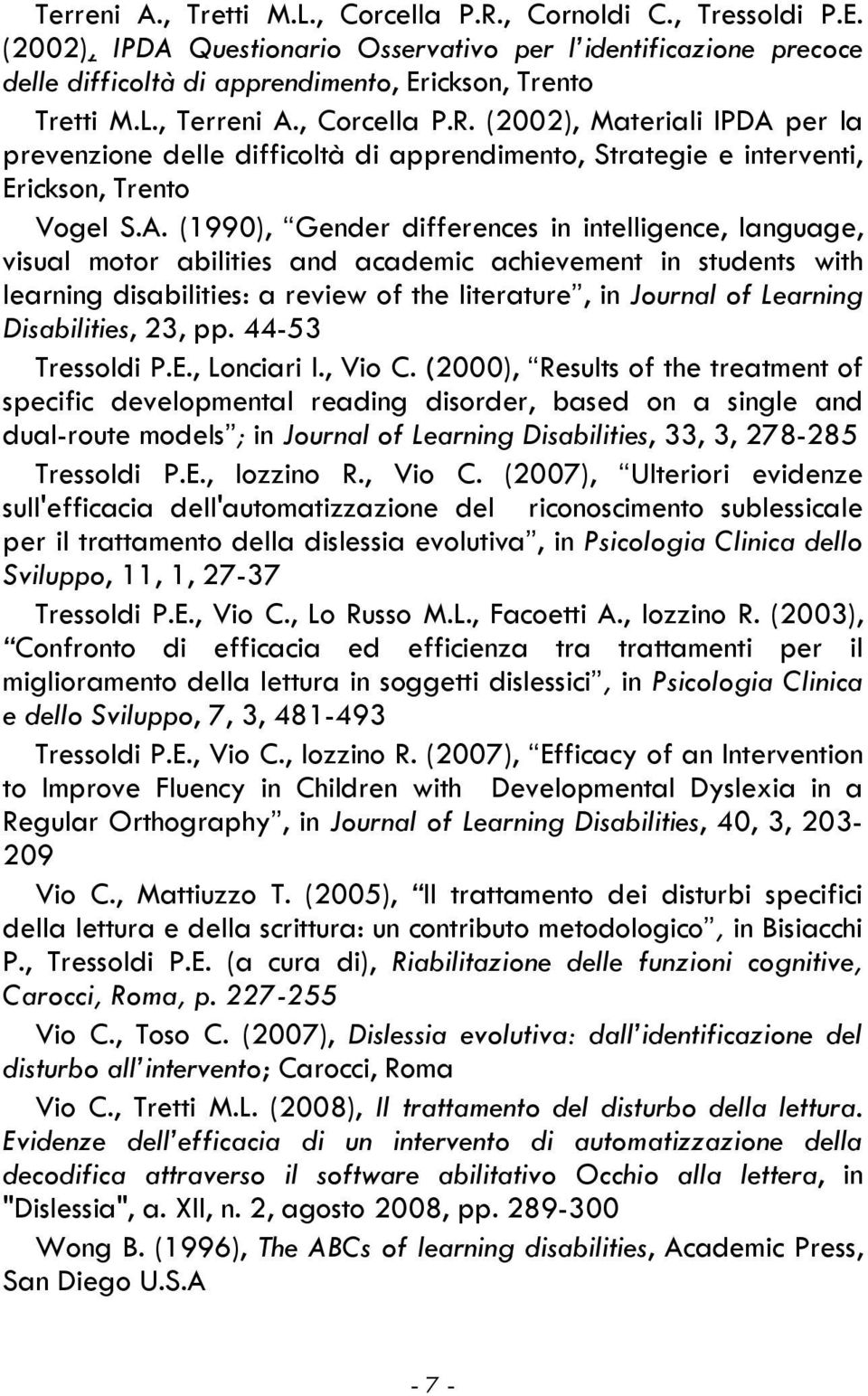 per la prevenzione delle difficoltà di apprendimento, Strategie e interventi, Erickson, Trento Vogel S.A.