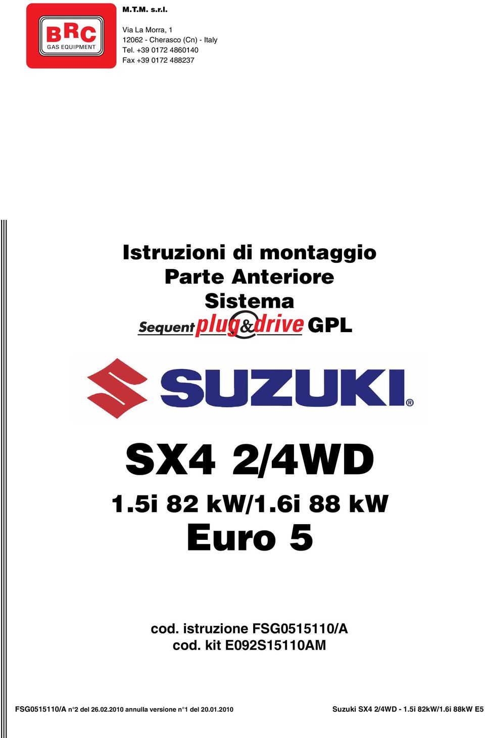 SX4 2/4WD 1.5i 82 kw/1.6i 88 kw Euro 5 cod. istruzione FSG0515110/A cod.