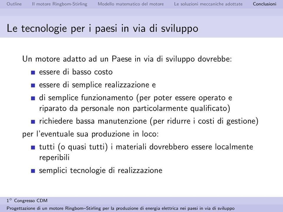 articolarmente qualificato) richiedere bassa manutenzione (er ridurre i costi di gestione) er l eventuale sua