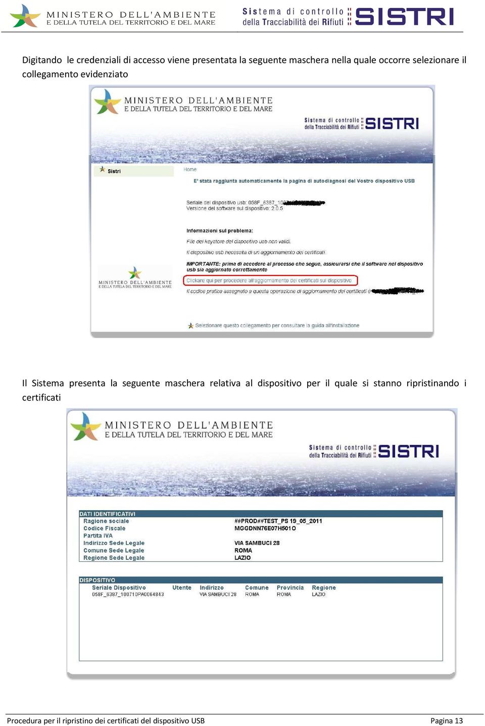 seguente maschera relativa al dispositivo per il quale si stanno ripristinando i