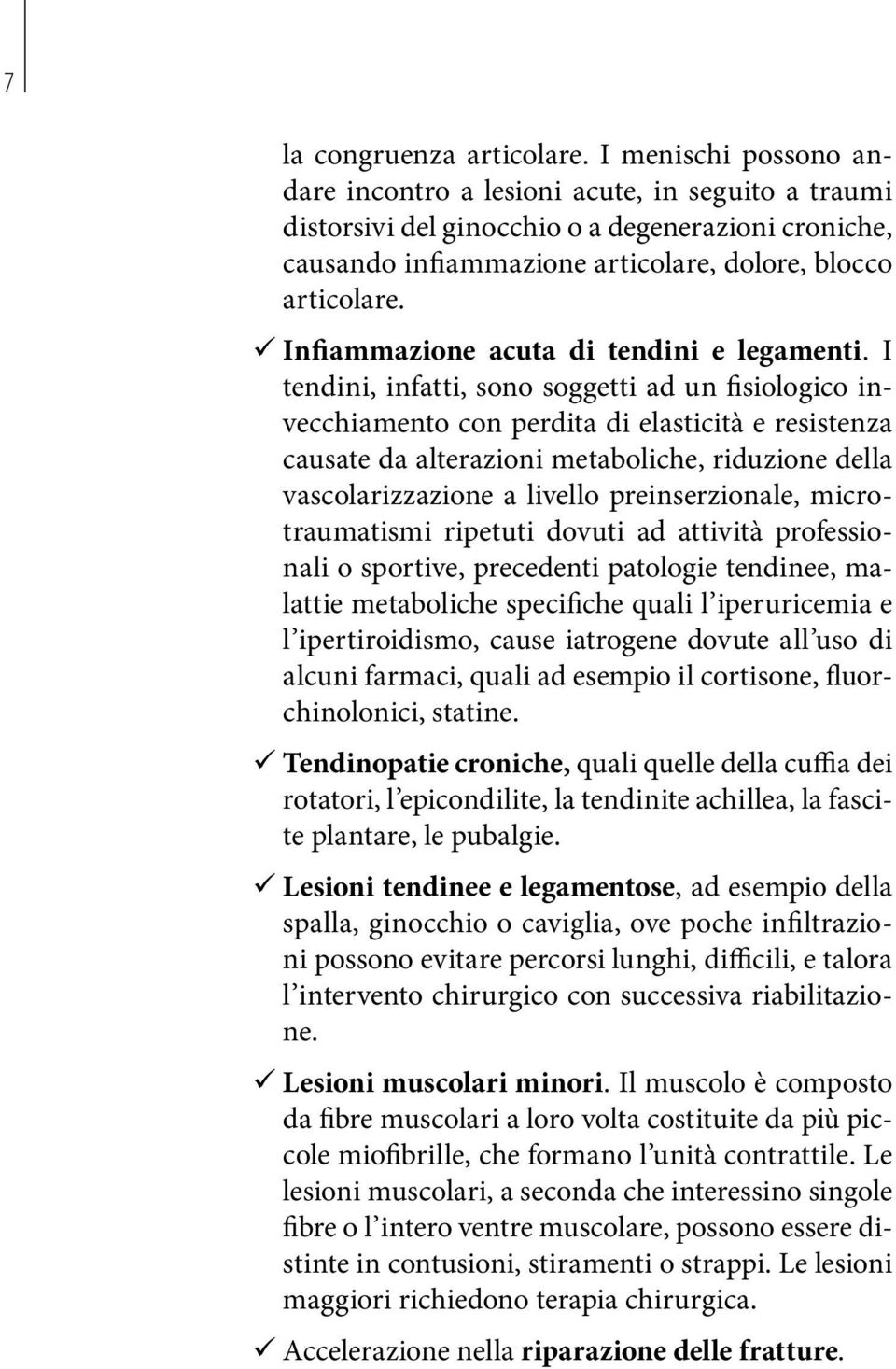 99Infiammazione acuta di tendini e legamenti.