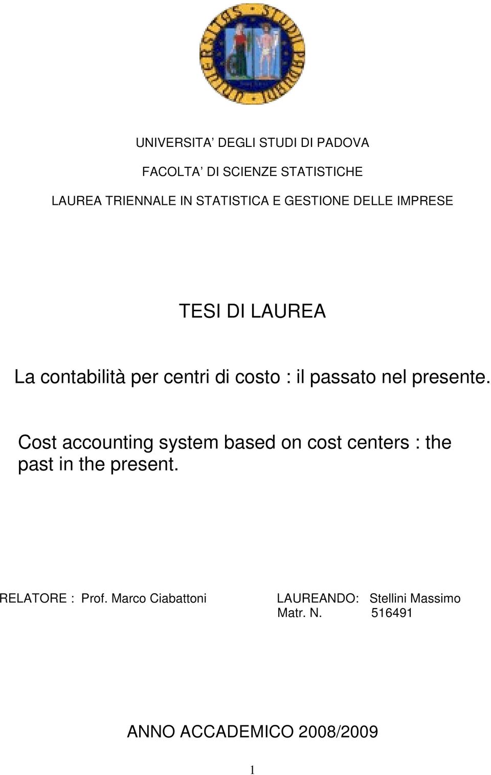 passato nel presente. Cost accounting system based on cost centers : the past in the present.