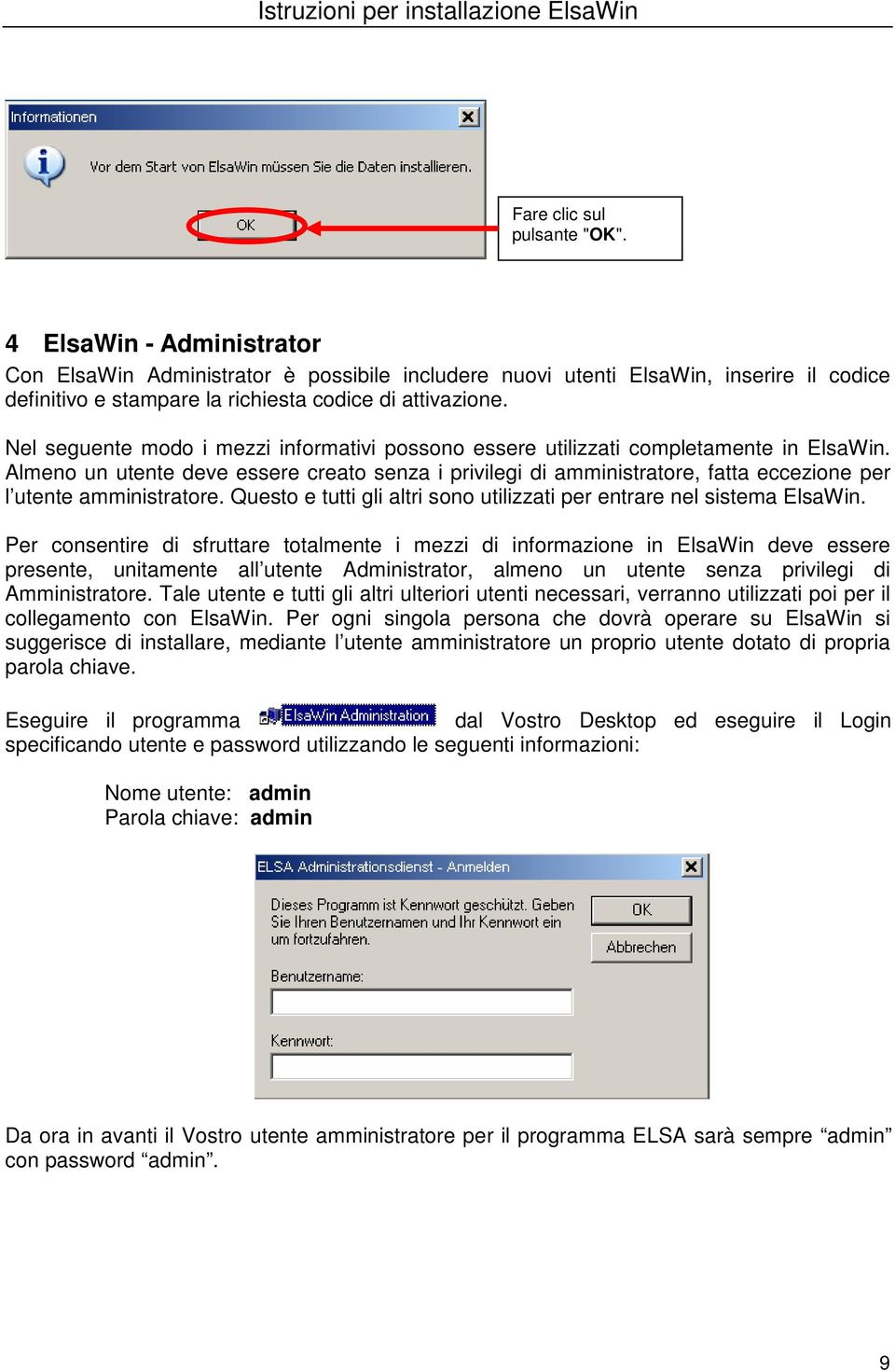 Nel seguente modo i mezzi informativi possono essere utilizzati completamente in ElsaWin.