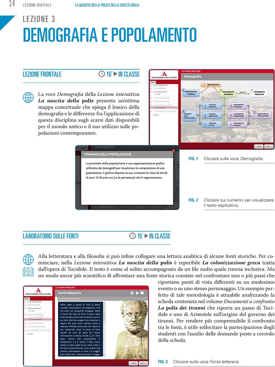 sulle popolazioni contemporanee. Fig. 1 Cliccare sulla voce Demografa. Fig. 2 Cliccare sui numerini per visualizzare il testo esplicativo.