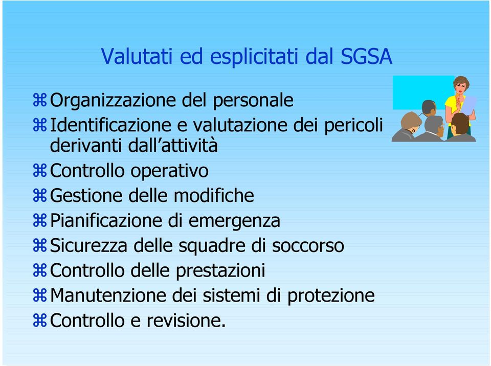 delle modifiche Pianificazione di emergenza Sicurezza delle squadre di soccorso