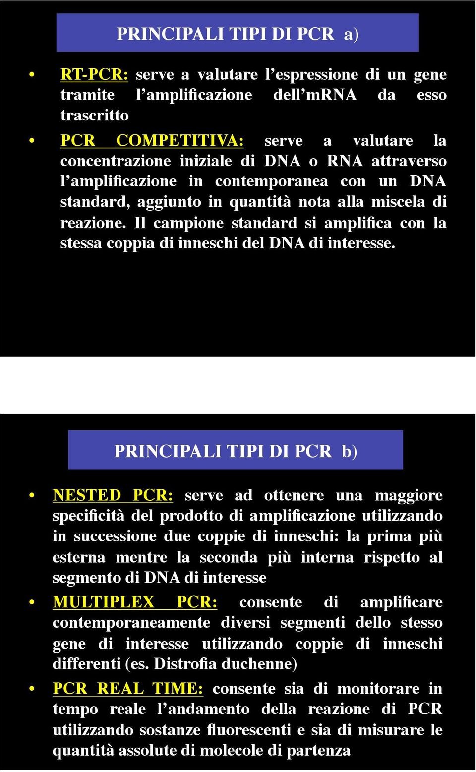 Il campione standard si amplifica con la stessa coppia di inneschi del DNA di interesse.