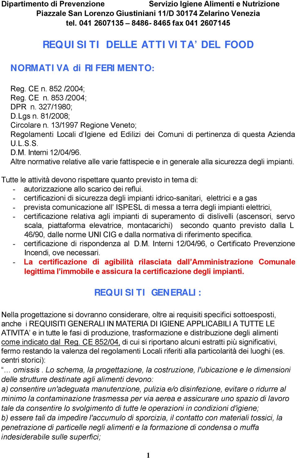 13/1997 Regione Veneto; Regolamenti Locali d Igiene ed Edilizi dei Comuni di pertinenza di questa Azienda U.L.S.S. D.M. Interni 12/04/96.