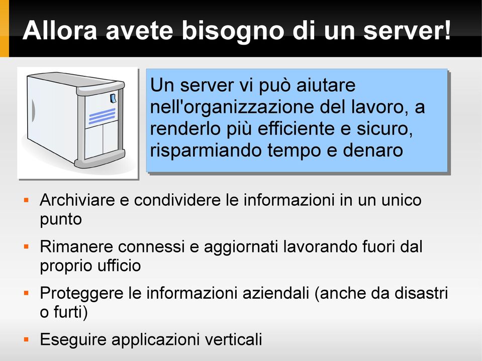 risparmiando tempo e denaro Archiviare e condividere le informazioni in un unico punto