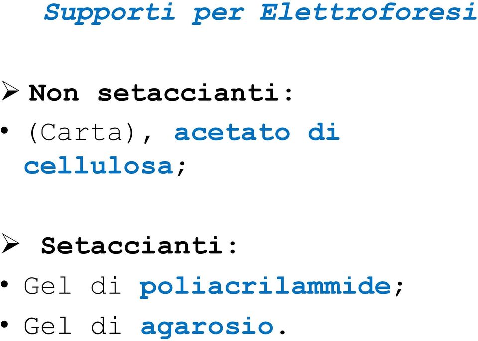 di cellulosa; Setaccianti: Gel