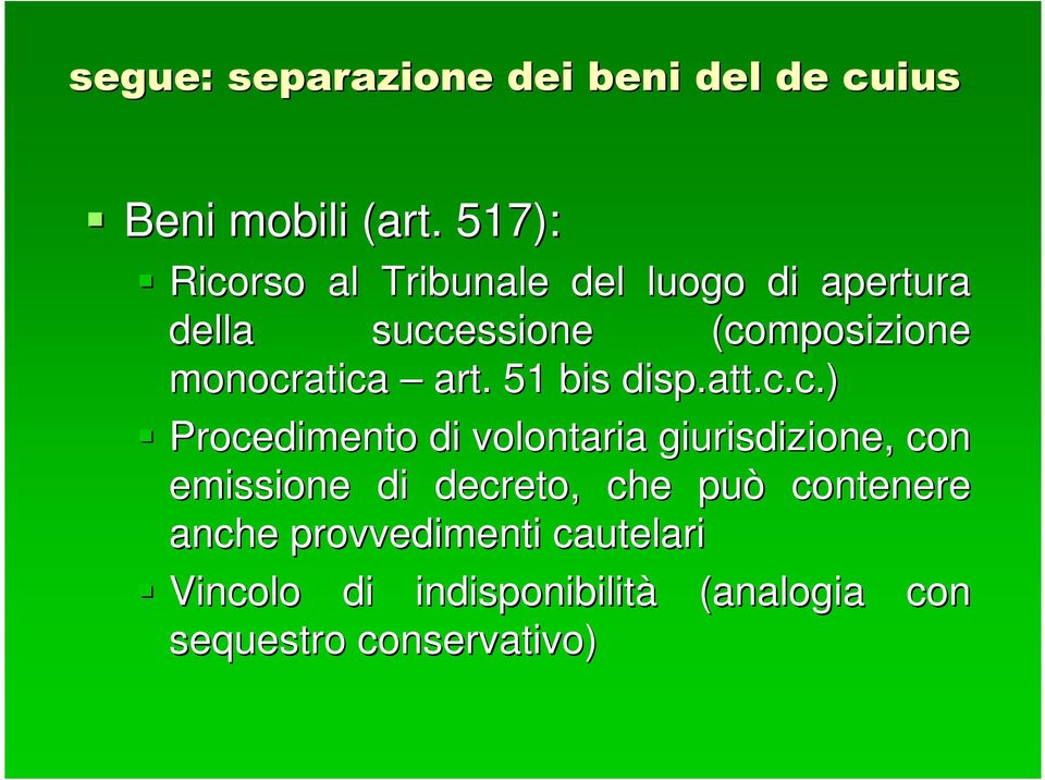 monocratica art. 51 bis disp.att.c.c.).