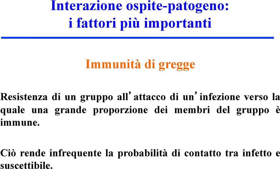 quale una grande proporzione dei membri del gruppo è immune.