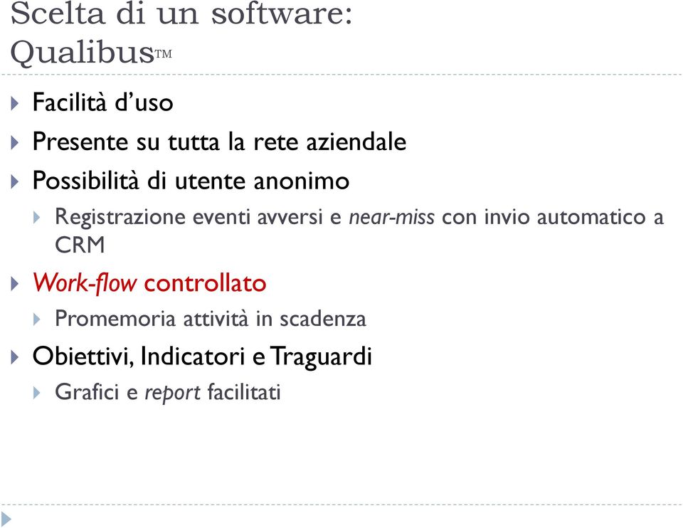 e near-miss con invio automatico a CRM Work-flow controllato Promemoria