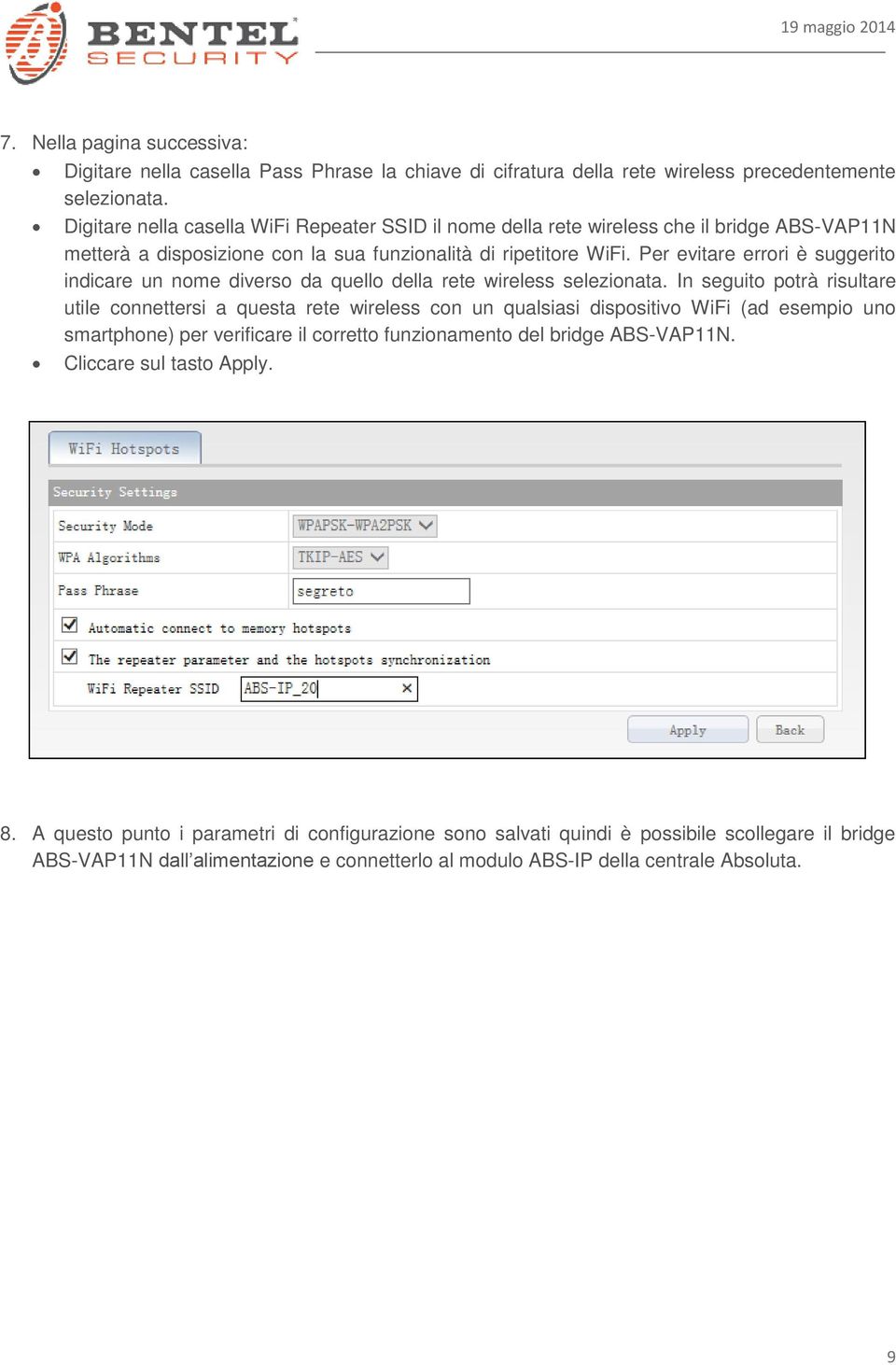 Per evitare errori è suggerito indicare un nome diverso da quello della rete wireless selezionata.