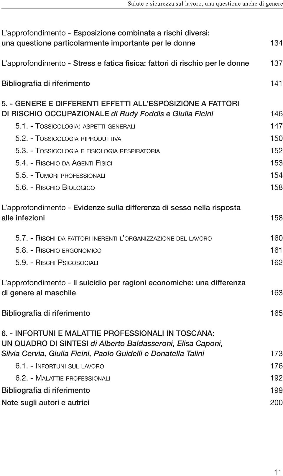 - GENERE E DIFFERENTI EFFETTI ALL ESPOSIZIONE A FATTORI DI RISCHIO OCCUPAZIONALE di Rudy Foddis e Giulia Ficini 146 5.1. - TOSSICOLOGIA: ASPETTI GENERALI 147 5.2. - TOSSICOLOGIA RIPRODUTTIVA 150 5.3.