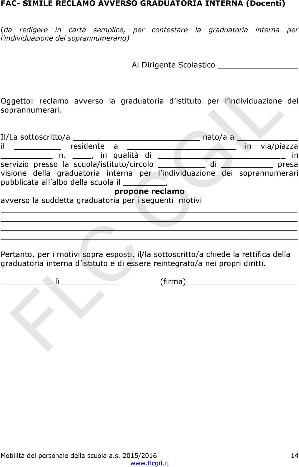 , in qualità di in servizio presso la scuola/istituto/circolo di presa visione della graduatoria interna per l individuazione dei soprannumerari pubblicata all albo della scuola il, propone