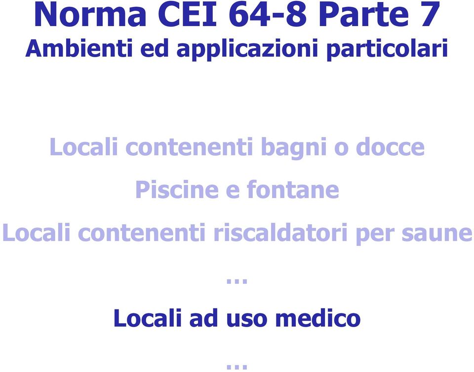 bagni o docce Piscine e fontane Locali