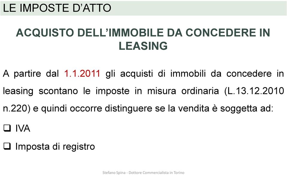 1.2011 gli acquisti di immobili da concedere in leasing scontano le