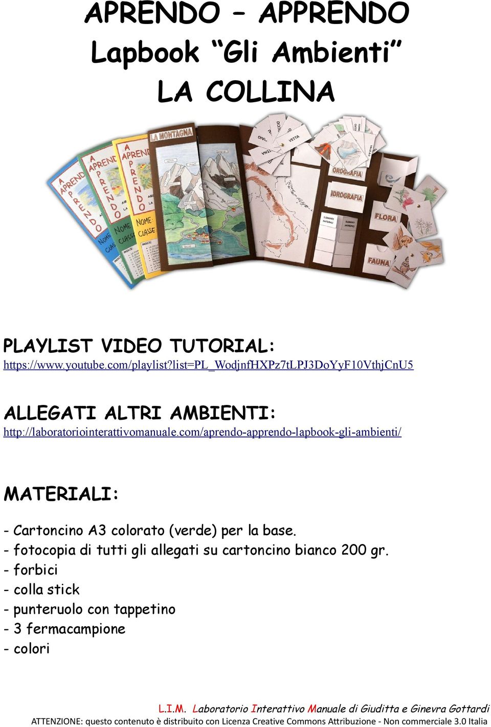 com/aprendo-apprendo-lapbook-gli-ambienti/ MATERIALI: - Cartoncino A3 colorato (verde) per la base.