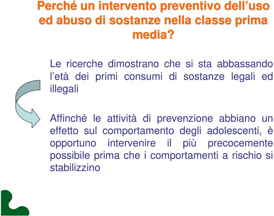 illegali Affinché le attività di prevenzione abbiano un effetto sul comportamento degli