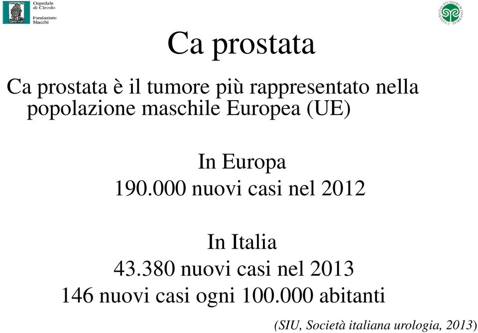 000 nuovi casi nel 2012 In Italia 43.