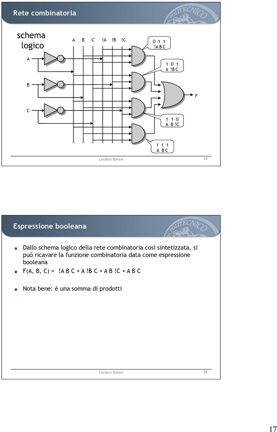 combinatoria così sintetizzata, si può ricavare la funzione combinatoria data come