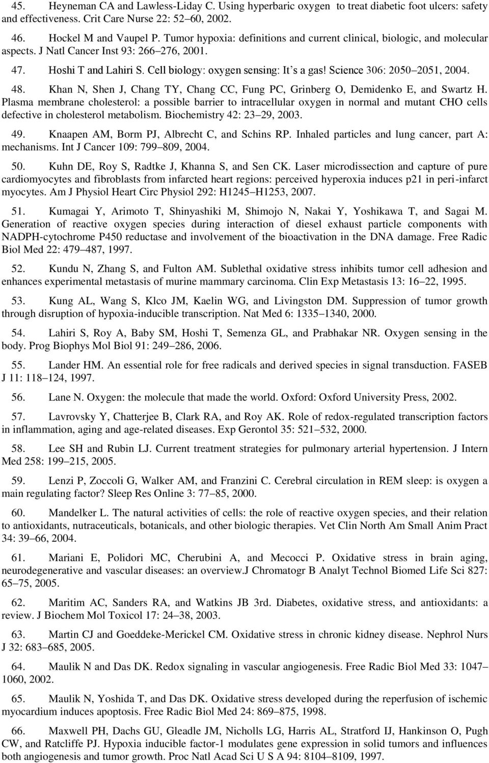 Science 306: 2050 2051, 2004. 48. Khan N, Shen J, Chang TY, Chang CC, Fung PC, Grinberg O, Demidenko E, and Swartz H.