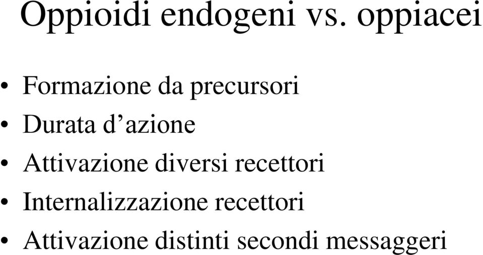 azione Attivazione diversi recettori