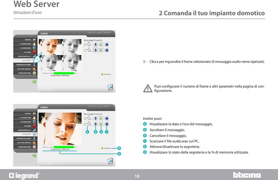 4 Inoltre puoi: 4 Visualizzare la data e l ora del messaggio. 5 Ascoltare il messaggio.