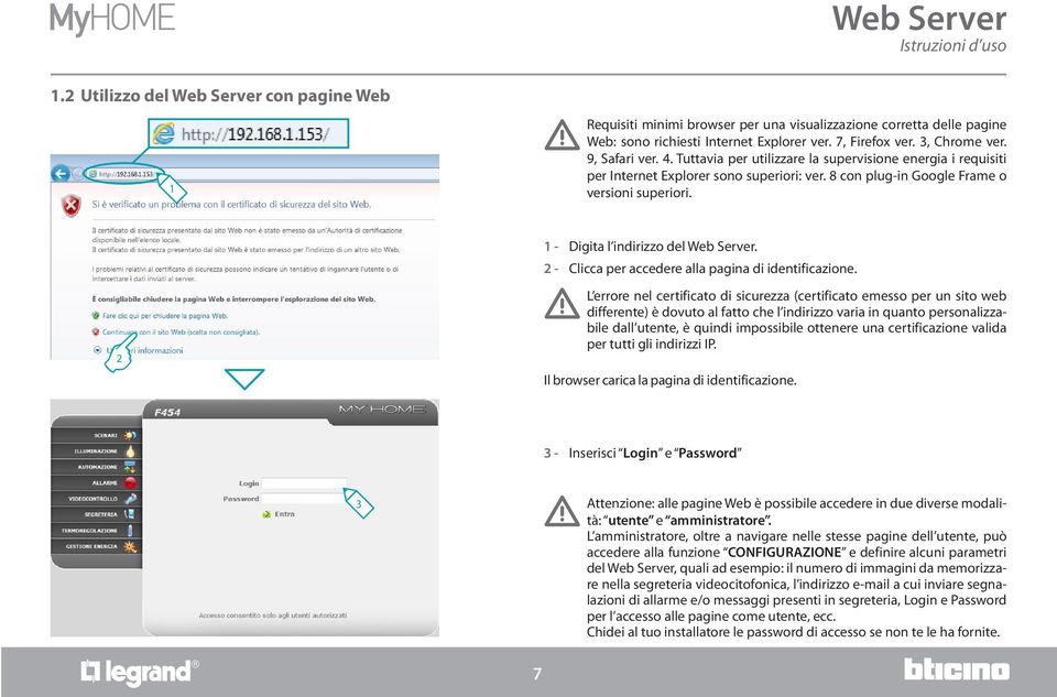 - Digita l indirizzo del Web Server. 2 - Clicca per accedere alla pagina di identificazione.