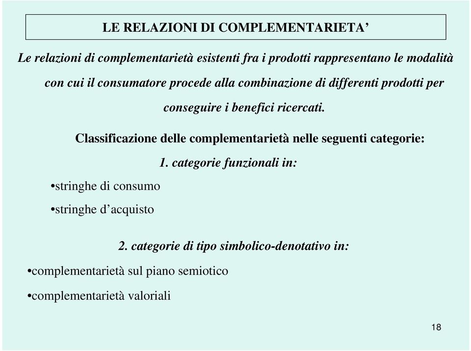 Classificazione delle complementarietà nelle seguenti categorie: 1.