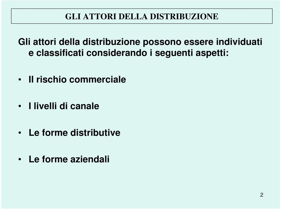 considerando i seguenti aspetti: Il rischio commerciale